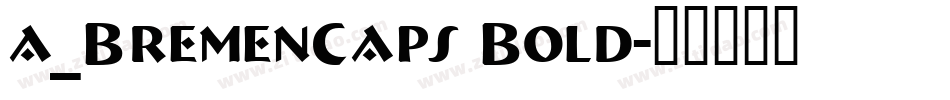 a_BremenCaps Bold字体转换